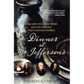 Dinner at Mr. Jefferson's: Three Men, Five Great Wines, and the Evening That Changed America - Paperback