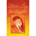 Brave Lion: The life, journeys and adventures of Gholam Hussein Paksima - Hardcover