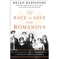 The Race to Save the Romanovs: The Truth Behind the Secret Plans to Rescue the Russian Imperial Family - Paperback