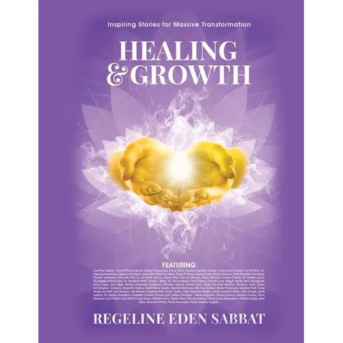 Healing & Growth: Inspiring Stories For Massive Transformation - Paperback