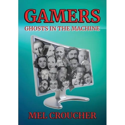 Gamers: Ghosts in the Machine - Paperback