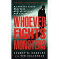 Whoever Fights Monsters: My Twenty Years Tracking Serial Killers for the FBI - Mass Market Paperbound