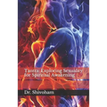 Tantra: Exploring Sexuality for Spiritual Awakening - Paperback