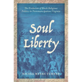 Soul Liberty: The Evolution of Black Religious Politics in Postemancipation Virginia - Paperback