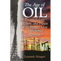 The Age of Oil: The Mythology, History, and Future of the World's Most Controversial Resource - Hardcover