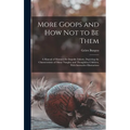 More Goops and how not to be Them: A Manual of Manners for Impolite Infants, Depicting the Characteristics of Many Naughty and Thoughtless Children, W - Hardcover