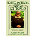 Mother Angelica's Answers, Not Promises: Straightforward Solutions to Life's Puzzling Problems - Hardcover
