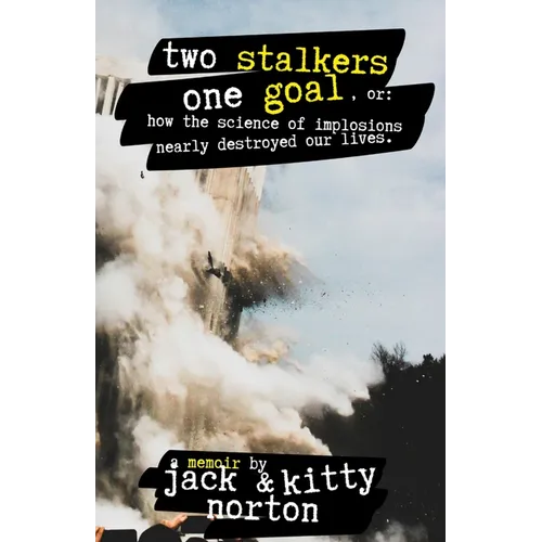 Two Stalkers, One Goal: How the Science of Implosions Nearly Destroyed Our Lives - Paperback