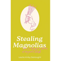 Stealing Magnolias - Paperback