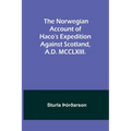 The Norwegian account of Haco's expedition against Scotland, A.D. MCCLXIII. - Paperback