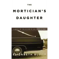 The Mortician's Daughter - Hardcover