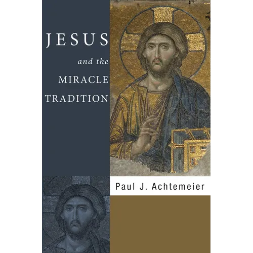Jesus and the Miracle Tradition - Paperback