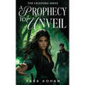 A Prophecy to Unveil - Hardcover