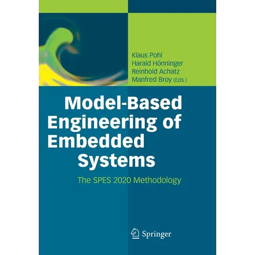 Model-Based Engineering of Embedded Systems: The Spes 2020 Methodology - Paperback