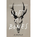 Soft as Bones: A Memoir - Paperback