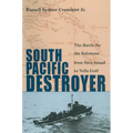 South Pacific Destroyer: The Battle for the Solomons from Savo Island to Vella Gulf - Paperback