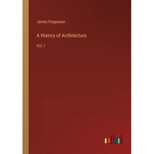A History of Architecture: Vol. I - Paperback