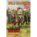 Bold Dragoon: The Life of J. E. B. Stuart - Paperback