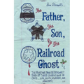 The Father, the Son, and the Railroad Ghost - Paperback