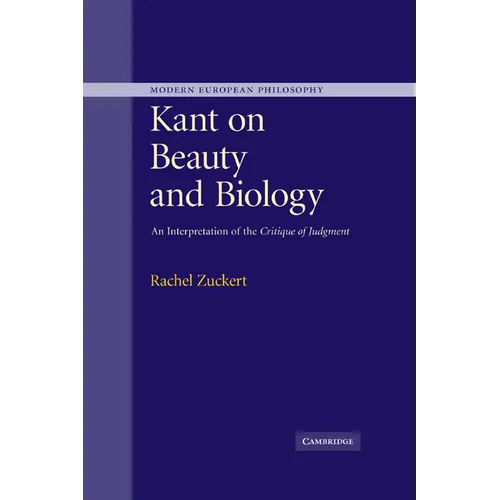 Kant on Beauty and Biology: An Interpretation of the 'Critique of Judgment' - Paperback