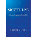 Storytelling: Ideas and Insights from Modern Tales - Paperback