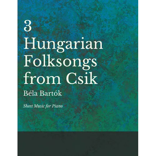 Three Hungarian Folksongs from Csik - Sheet Music for Piano - Paperback