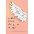 ...and then she grew wings - Paperback