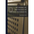 Numerical Methods of Matrix Inversion - Paperback