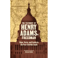 The Testimony of Henry Adams, Freedman: Hope, Terror, and Exodus in the Post-Civil War South - Hardcover