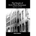 The Novels of Erich Maria Remarque: Sparks of Life - Paperback