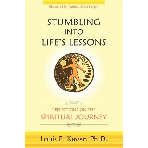 Stumbling Into Life's Lessons: Reflections on the Spiritual Journey - Paperback