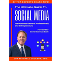 The Ultimate Guide to Social Media For Business Owners, Professionals and Entrepreneurs - Paperback