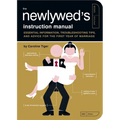 The Newlywed's Instruction Manual: Essential Information, Troubleshooting Tips, and Advice for the First Year of Marriage - Paperback