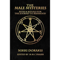 The Male Mysteries: Rites & Rituals For The Journey To Manhood - Paperback