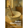 Giulia's Mischievous Cake: Bilingual Italian-English Stories for Kids - Paperback