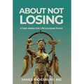 About Not Losing: A high-stakes trial. Life's purpose found. - Hardcover
