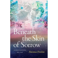 Beneath the Skin of Sorrow: Improvisations on Loss - Hardcover