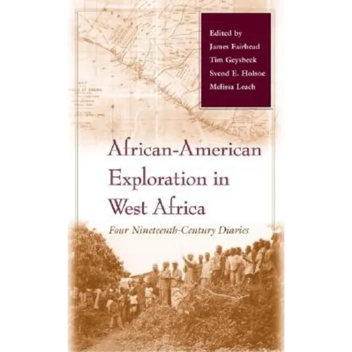 African-American Exploration in West Africa: Four Nineteenth-Century Diaries - Hardcover