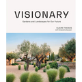 Visionary: Gardens and Landscapes for Our Future - Hardcover