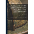 A Narrative Of The Lord's Wonderful Dealings With John Marrant: A Black, ... Taken Down From His Own Relation, Arranged, Corrected, And Published By T - Paperback