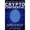 Crypto Confidential: An Insider's Account from the Frontlines of Fraud - Hardcover