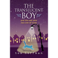 The Translucent Boy and the Cat Who Ran Out of Time - Paperback