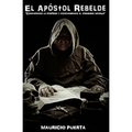 El Apóstol Rebelde - Paperback