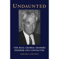 Undaunted: The Real George Adamski - Pioneer UFO Contactee - Paperback