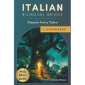 Italian Bilingual Bridge: Classic Fairy Tales for Beginners - Paperback