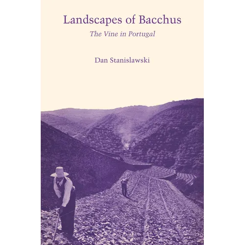 Landscapes of Bacchus: The Vine in Portugal - Paperback