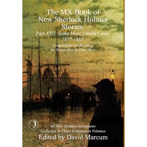 The MX Book of New Sherlock Holmes Stories Some More Untold Cases Part XXII: 1877-1887 - Hardcover