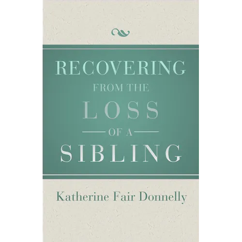 Recovering from the Loss of a Sibling - Paperback