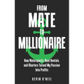 From Mate To Millionaire: How Watersports, Boat Rentals, and Charters Turned My Passion Into Profits - Paperback