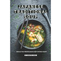Japanese Traditional Soup: Would You Prefer Dashi Soup or Miso Soup? - Paperback